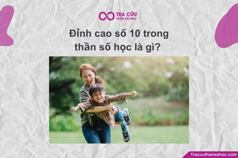 Đỉnh cao số 10 trong thần số học là gì? 