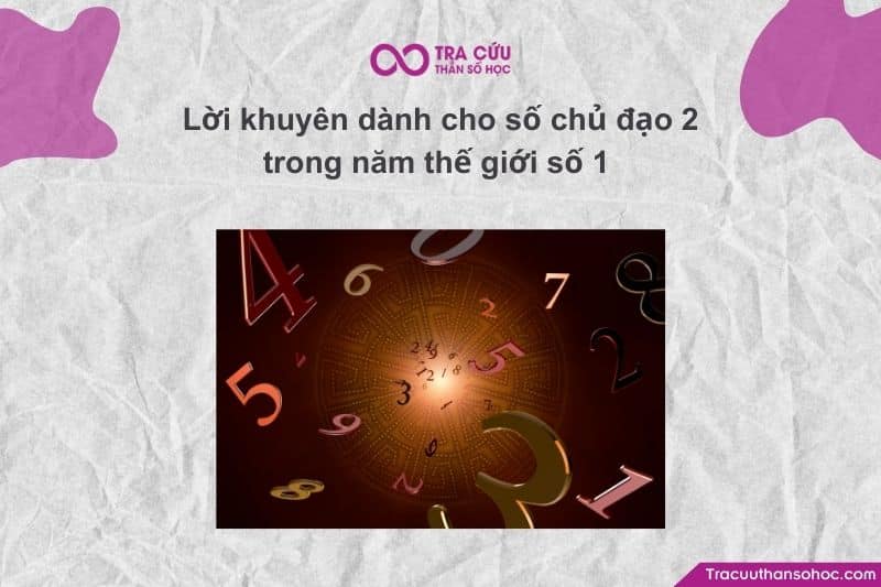 Năm thế giới số 1 mà vẫn giữ được bản sắc của Số chủ đạo 2, bạn cần một chiến lược khôn ngoan