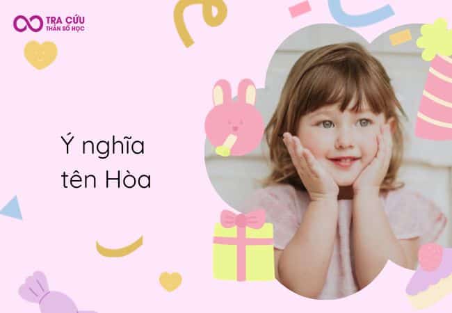 Tên Hòa: Ý nghĩa và tên đệm hay nhất để đặt cho bé
