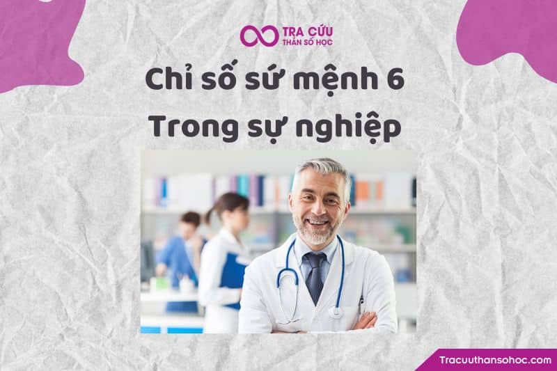 Chỉ số sứ mệnh 6 trong sự nghiệp