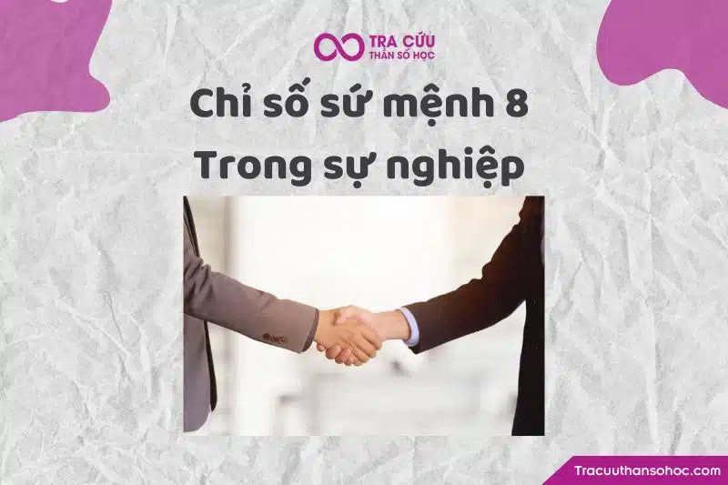 Chỉ số sứ mệnh 8 trong sự nghiệp