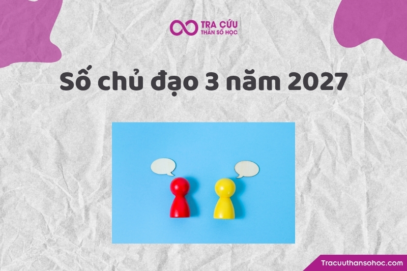 Số chủ đạo 3 năm 2027 có ý nghĩa gì? Xu hướng, cơ hội và thách thức