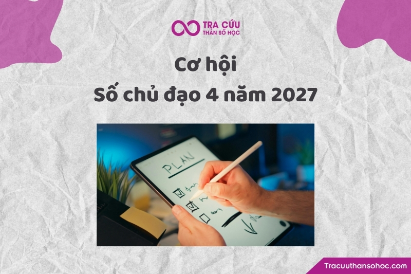 Cơ hội của số chủ đạo 4 trong năm 2027